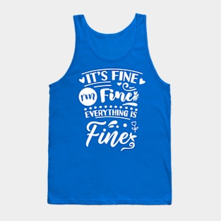 I'm Fine, Everything is Fine Tank Top